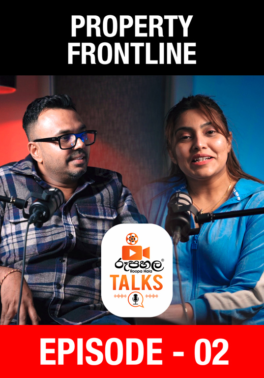 Roopahala Talks Property Frontline with Dulip Jay - Episode 02